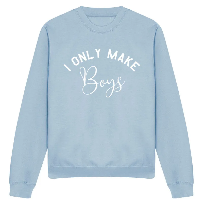 Only Make Boys Sweatshirt (MRK X)
