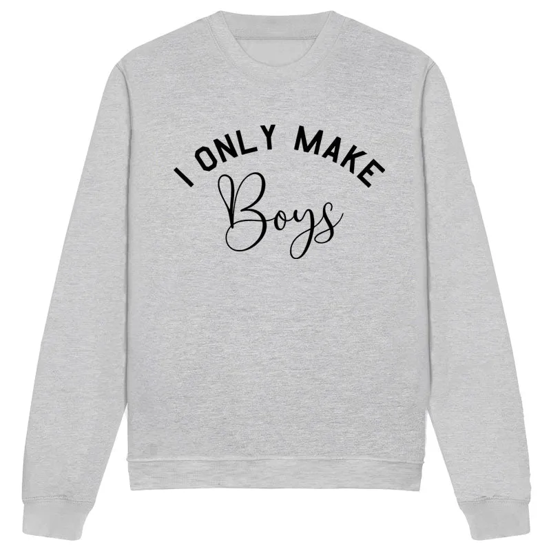 Only Make Boys Sweatshirt (MRK X)