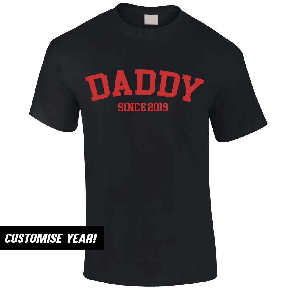 Personalised Daddy Since T-Shirt (MRK X)