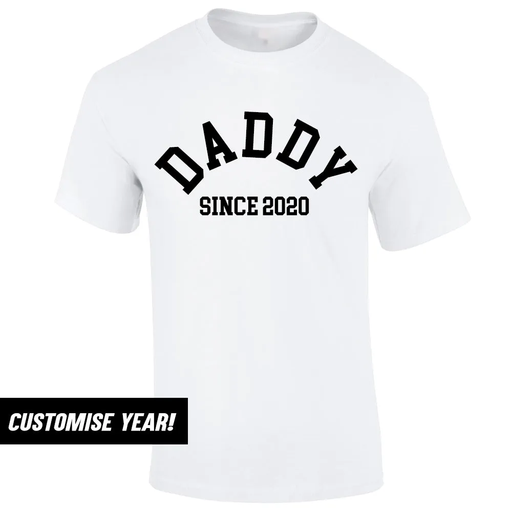 Personalised Daddy Since T-Shirt (MRK X)