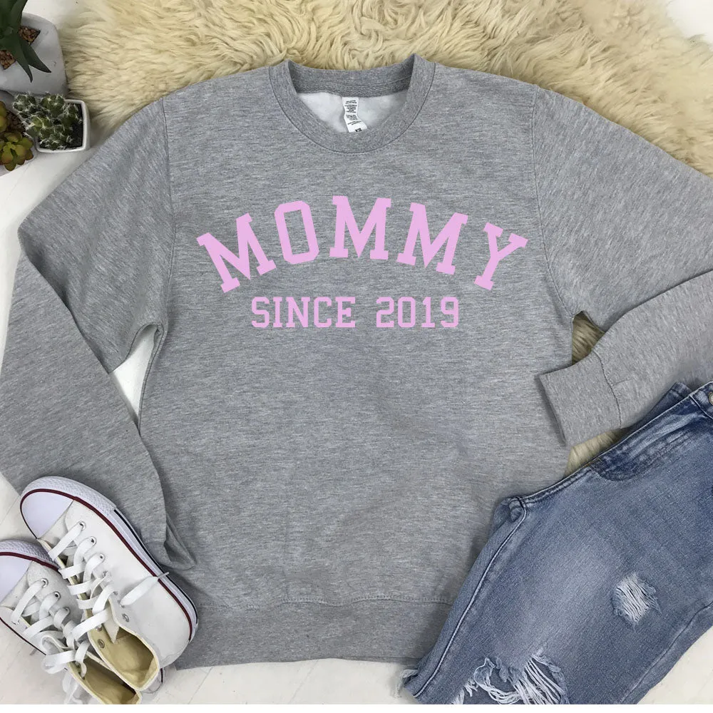 Personalised Mommy Since Sweatshirt (MRK X)