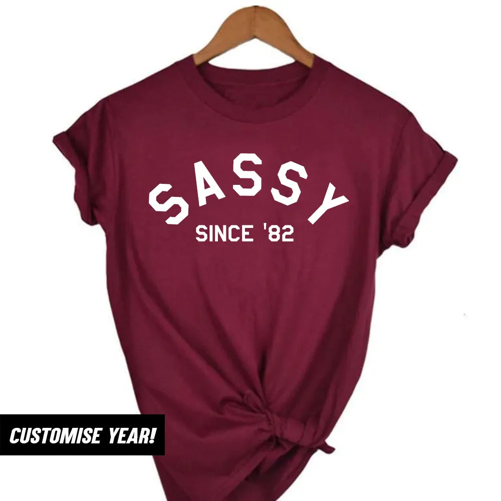 Personalised Sassy Since T-Shirt (MRK X)