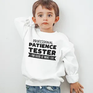 Professional Patience Tester Kids Sweatshirt boys fashion clearance
