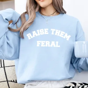 Raise Them Feral Sweatshirt postpartum clothes sale