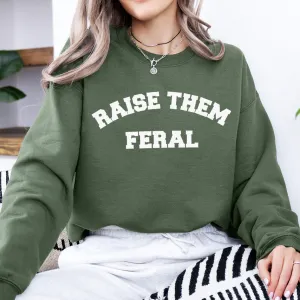 Raise Them Feral Sweatshirt postpartum clothes sale