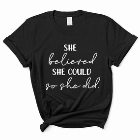 She Believed She Could T-Shirt mum blouses clearance
