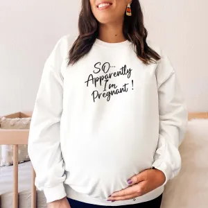 So... Apparently I'm Pregnant Women's Sweatshirt postpartum clothes sale