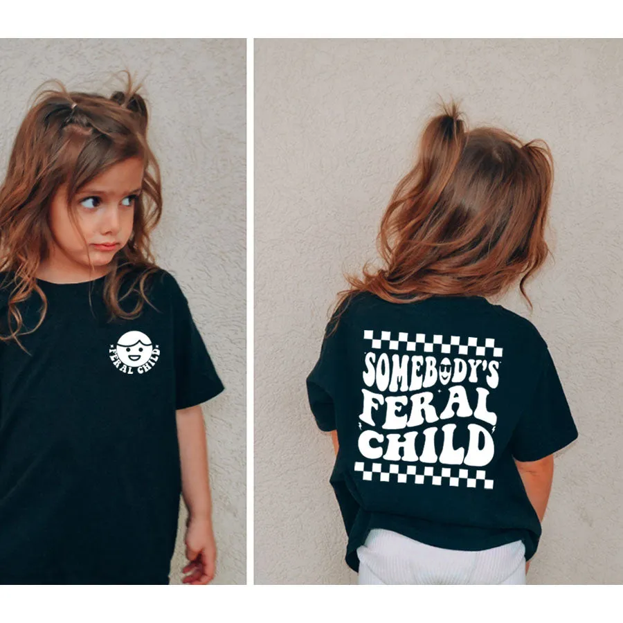 Somebody's Feral Child Front & Back Graphic Tee