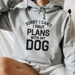 Sorry I Have Plans With My Dog Hoodie postpartum clothes sale