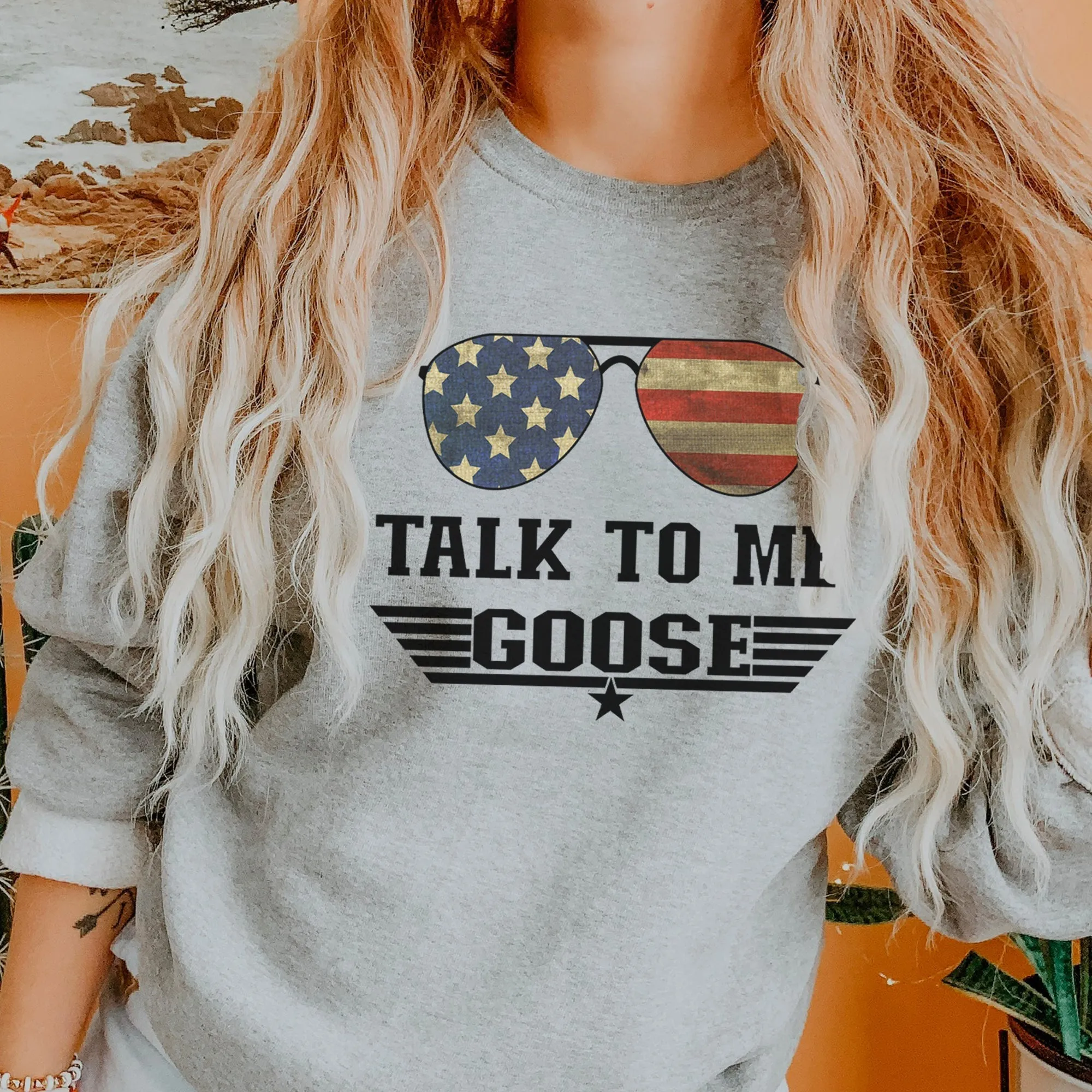 Talk To Me Goose Sweatshirt