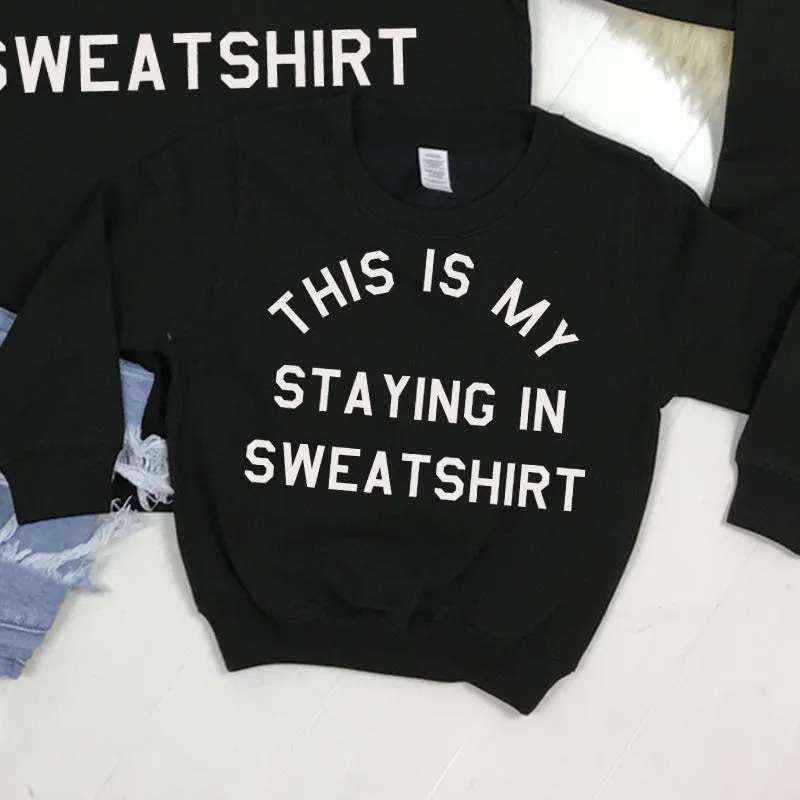 This Is My Staying In Matching Sweatshirts (MRK X)