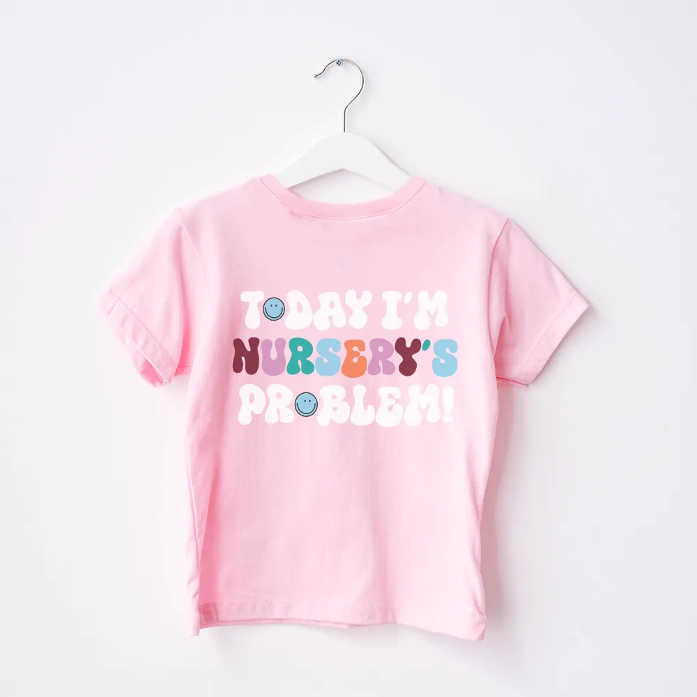 Today I'm Nursery's Problem Kids Back Logo T-Shirt