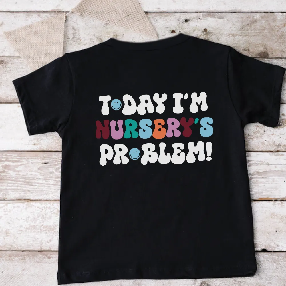 Today I'm Nursery's Problem Kids Back Logo T-Shirt