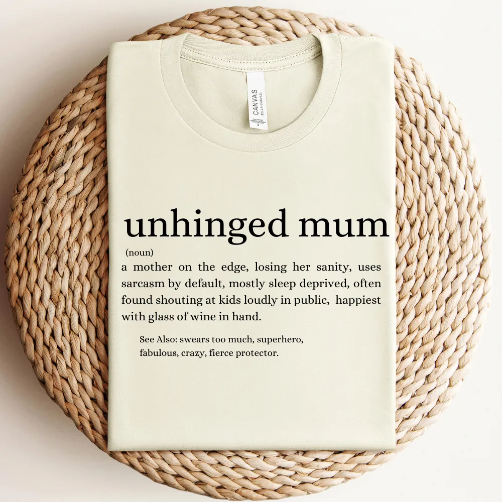 Unhinged Mum Definition T-Shirt pregnancy jeans best price