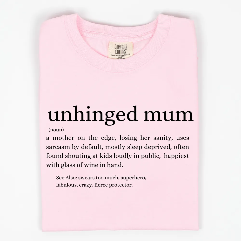 Unhinged Mum Definition T-Shirt