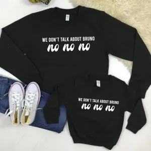 We Don't Talk About Bruno No Matching Black Sweatshirts nursing tops best deals