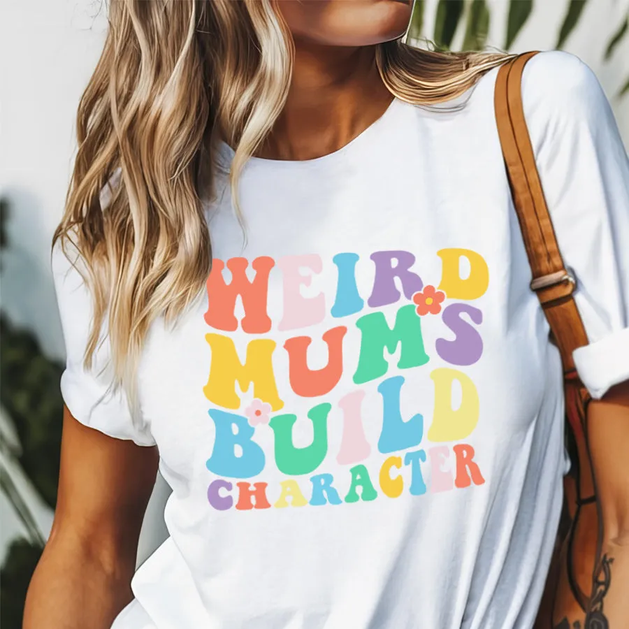 Weird Mums Build Character T-Shirt maternity dresses promo
