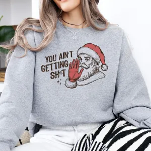 You Ain't Getting... Christmas Sweatshirt pregnancy jeans best price