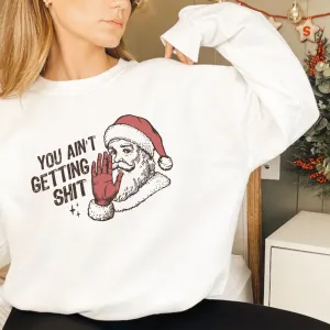 You Ain't Getting... Christmas Sweatshirt pregnancy jeans best price